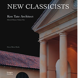 книга New Classicists - Ken Tate: Selected Houses Volume 1, автор: Ken Tate